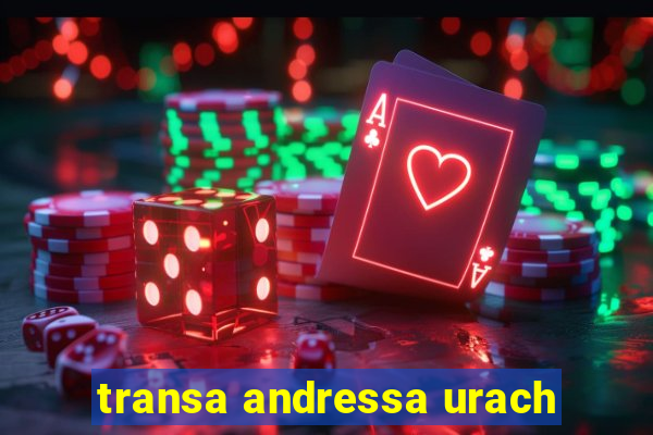 transa andressa urach